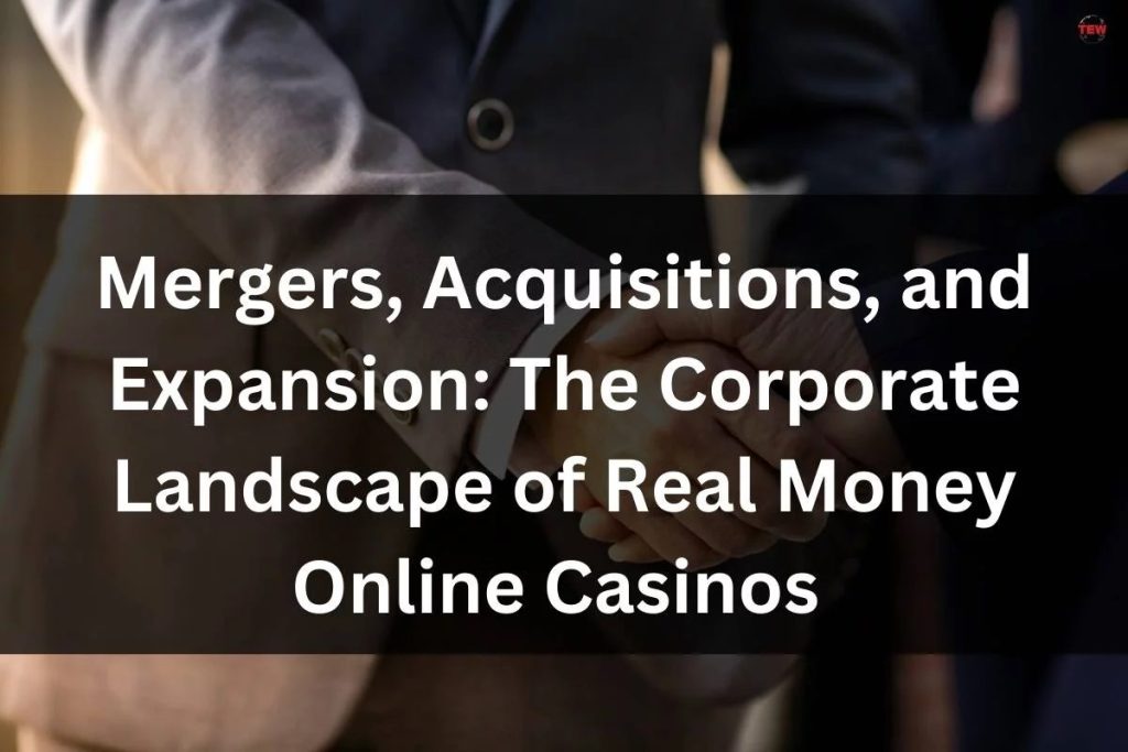 Recent Mergers and Acquisitions Shaping the Casino Industry Landscape